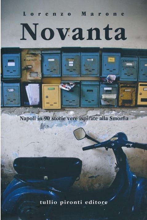 Novanta  : Napoli in 90 storie vere ispirate alla Smorfia | Lorenzo Marone (1974-....). Auteur