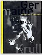 Germaine Krull : photographer of modernity | Germaine Krull (1897-1985). Photographe