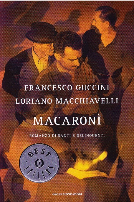 Macaronì : romanzo di santi e delinquenti | Francesco Guccini (1940-....). Auteur