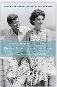 These few precious days : the final year of Jack with Jackie | Christopher Andersen (1949-....). Auteur