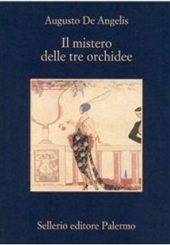 Il mistero delle tre orchidee | Augusto De Angelis (1888-1944). Auteur