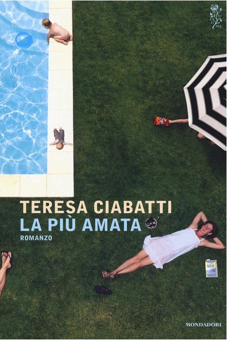 La più amata | Teresa Ciabatti (1975?-....). Auteur