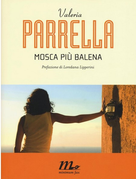Mosca più balena | Valeria Parrella (1974-....). Auteur