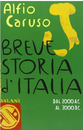 Breve storia d'Italia : Dal 2000 a.C al 2000 d.c | Alfio Caruso (1950-....). Auteur