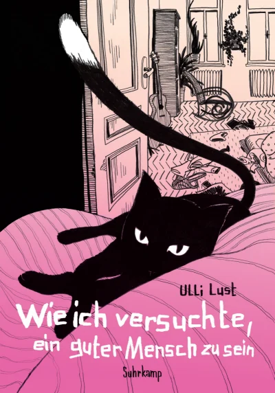 Wie ich versuchte, ein guter Mensch zu sein : graphic novel | Ulli Lust (1967-....). Auteur. Illustrateur