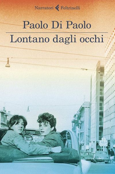Lontano dagli occhi | Paolo Di Paolo (1983-....). Auteur