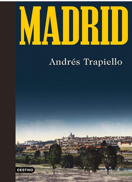 Madrid | Andrés Trapiello (1953-....). Auteur