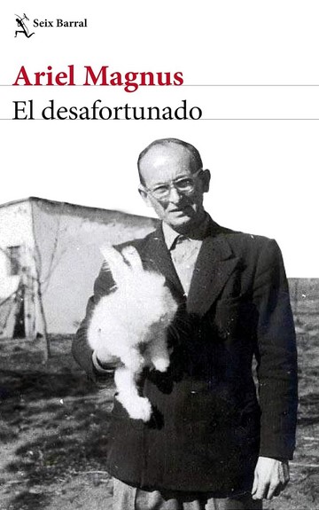 El desafortunado | Ariel Magnus (1975-....). Auteur