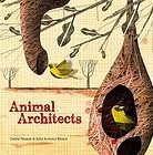 Animal architects : amazing animals who build their homes | Daniel J. Nassar (1959-....). Auteur