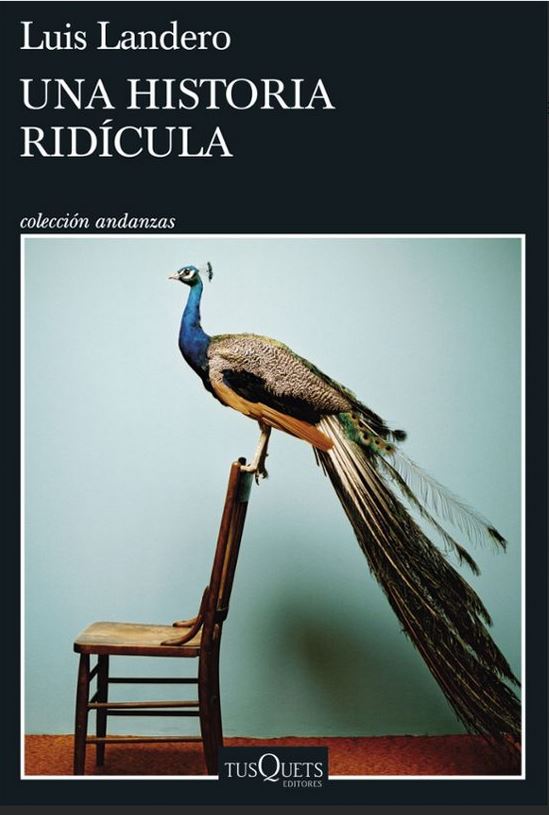 Una historia ridícula | Luis Landero (1948-....). Auteur