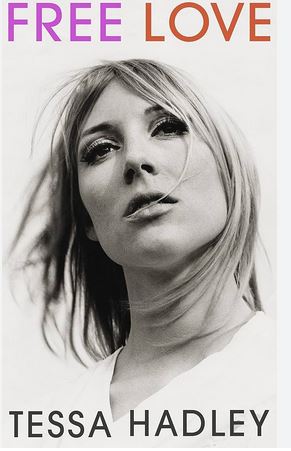 Free Love | Tessa Hadley (1956-....). Auteur