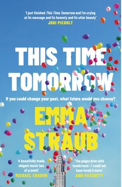 This Time Tomorrow : Texte imprimé | Emma Straub. Auteur