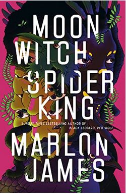 Moon witch, spider king | Marlon James (1970-....). Auteur