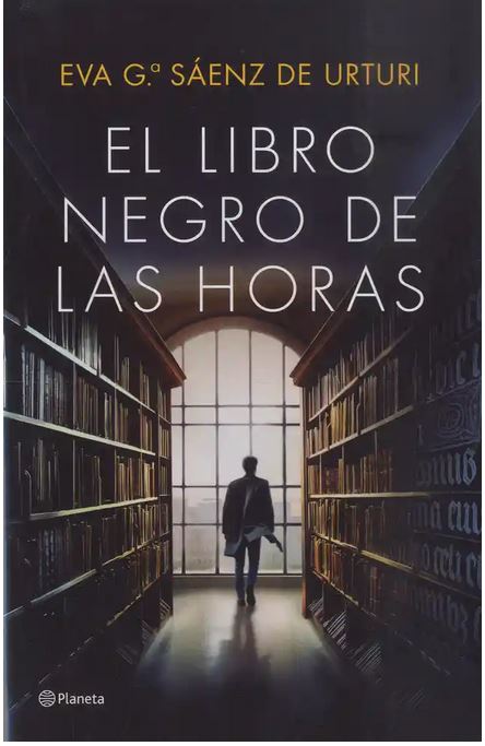 El libro negro de las horas | Eva García Sáenz (1972-....). Auteur