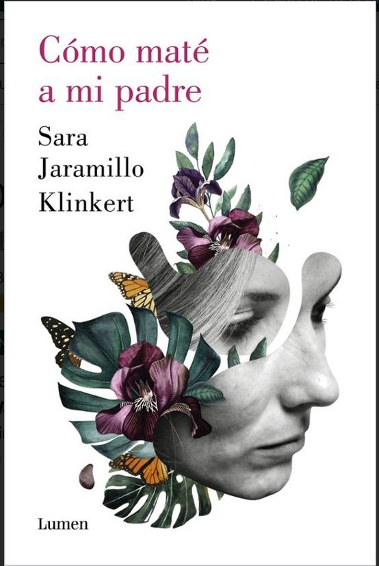 Cómo maté a mi padre | Sara Jaramillo Klinkert (1979-....). Auteur