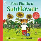 Sam plants a sunflower | Kate Petty (1951-2007). Auteur