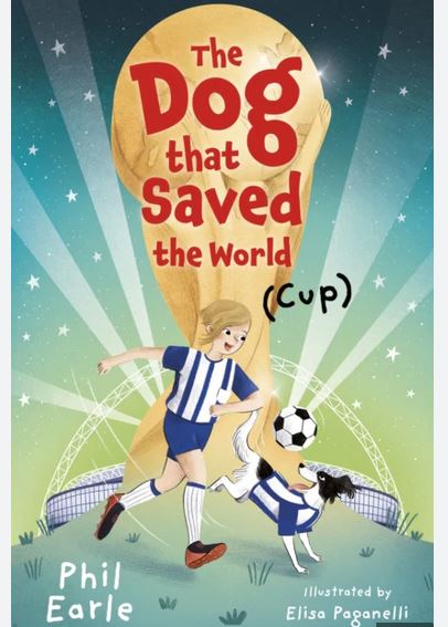 The dog that saved the world (cup) | Phil Earle (19..). Auteur