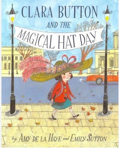 Clara Button and the magical hat day | Amy De la Haye. Auteur