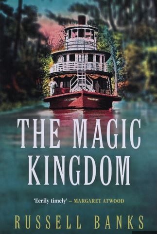 The Magic Kingdom | Russell  Banks (1940-....)
