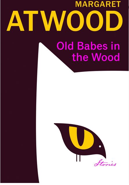 Old Babes in the Wood : stories | Margaret Atwood (1939-....). Auteur