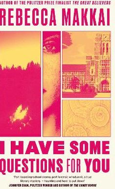 I Have Some Questions for You | Rebecca Makkai. Auteur