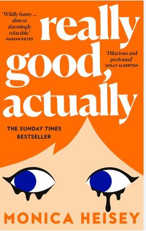 Really good, actually | Monica Heisey. Auteur