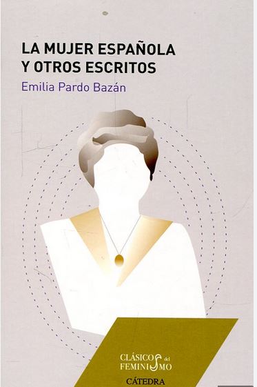 La mujer española y otros escritos | Emilia Pardo Bazán (1851-1921). Auteur