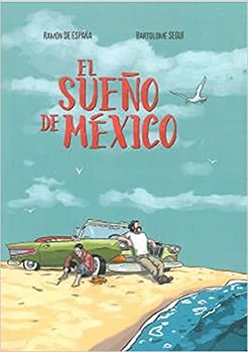 El Sueño de México | Bartolomé Seguí (1962-....). Illustrateur