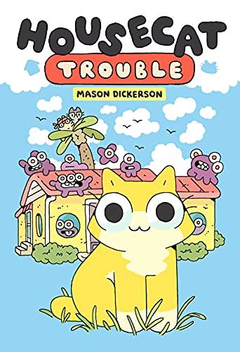 Housecat trouble | Mason Dickerson. Auteur. Illustrateur