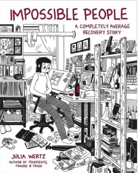 Impossible People : a completely average recovery story | Julia Wertz (1982-....). Auteur