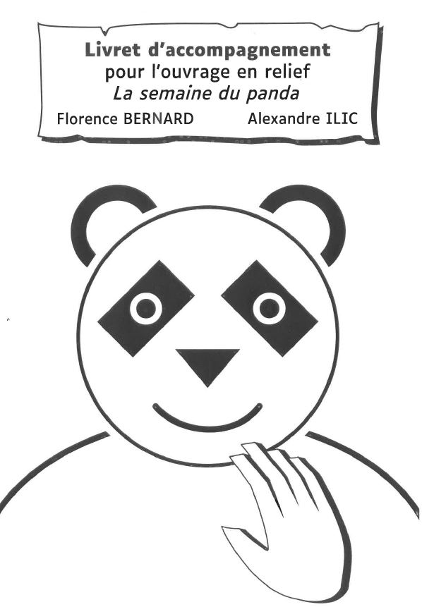 Livret d'accompagnement pour l'ouvrage en relief "La semaine du panda" | Florence  Bernard (1985-....). Auteur