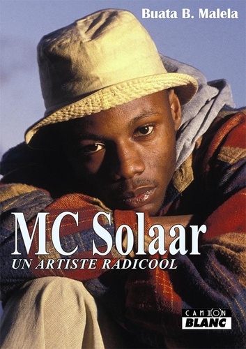 MC Solaar : un artiste radicool | Buata Bundu Malela (1979-....). Auteur