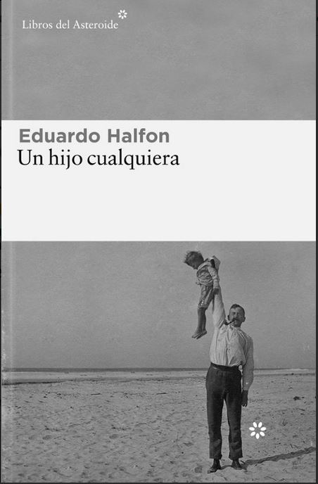 Un hijo cualquiera | Eduardo Halfon (1971-....). Auteur