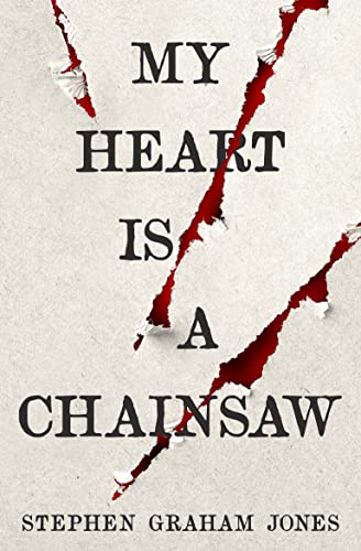 My heart is a chainsaw | Stephen Graham Jones (1972-....). Auteur