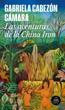 Las aventuras de la China Iron | Gabriela Cabezón Cámara (1968-....). Auteur