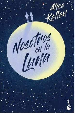 Nosotros en la luna | Alice  Kellen. Auteur