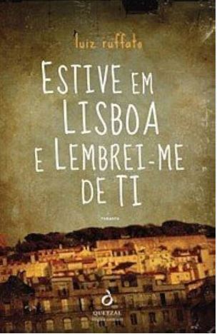 Estive em Lisboa e lembrei-me de ti | Luiz Ruffato (1961-....). Auteur