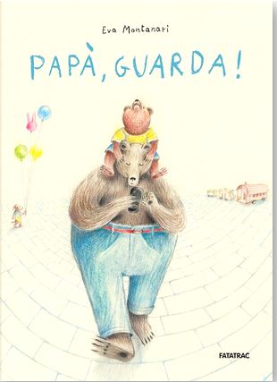 Papà, guarda ! | Eva Montanari. Auteur. Illustrateur