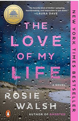 The love of my life | Rosie Walsh. Auteur