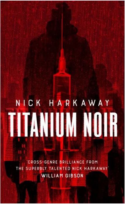 Titanium noir | Nick Harkaway (1972-....). Auteur