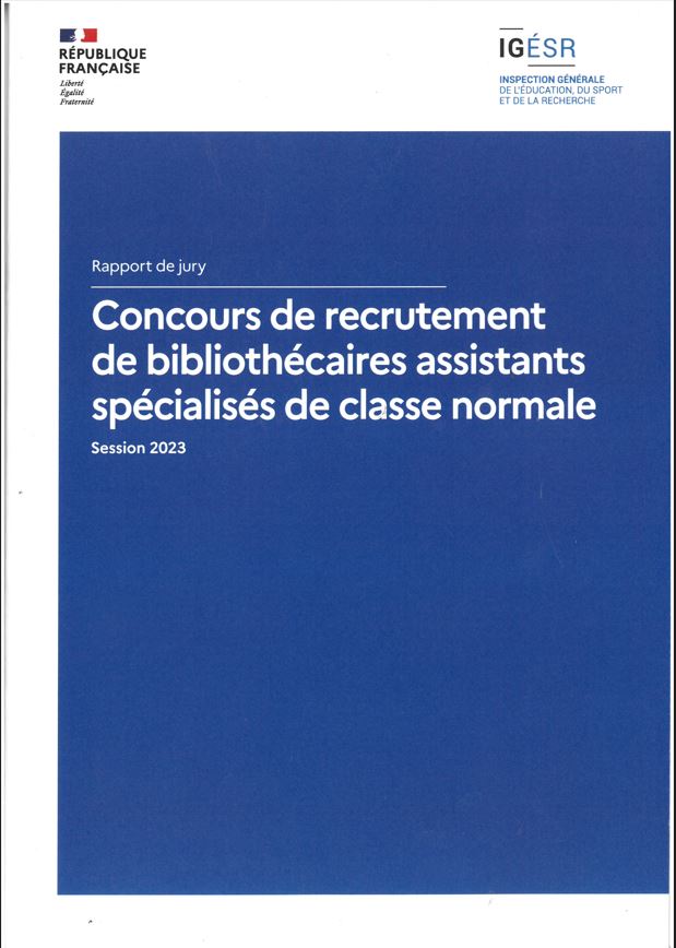Concours de recrutement de bibliothécaires assistants spécialisés de classe normale : fonction publique d'État : concours externe, concours interne : Session 2023, Rapport du jury | Isabelle Duquenne (1963-....). Auteur