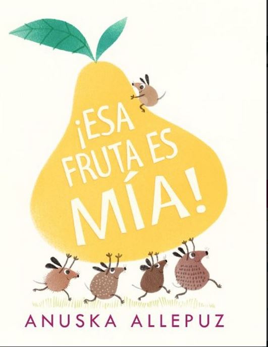¡Esa fruta es mia! | Anuska Allepuz (1979-....). Auteur