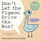 Don't let the pigeon drive the bus! | Mo Willems (1968-....). Auteur