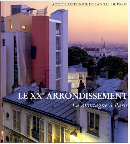 Le XXe arrondissement : la montagne à Paris | Paris. Délégation à l'action artistique. Auteur
