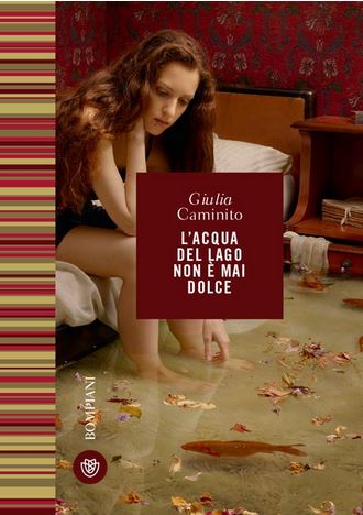 L'acqua del lago non è mai dolce | Giulia Caminito (1988-....). Auteur
