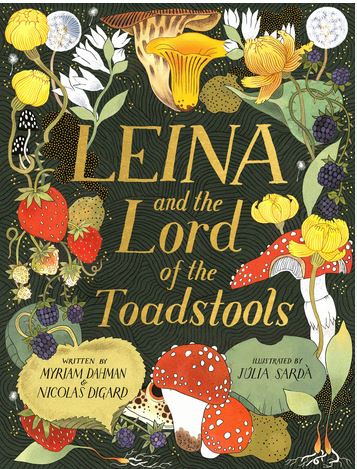 Leina and the Lord of the Toadstools | Myriam  Dahman. Auteur