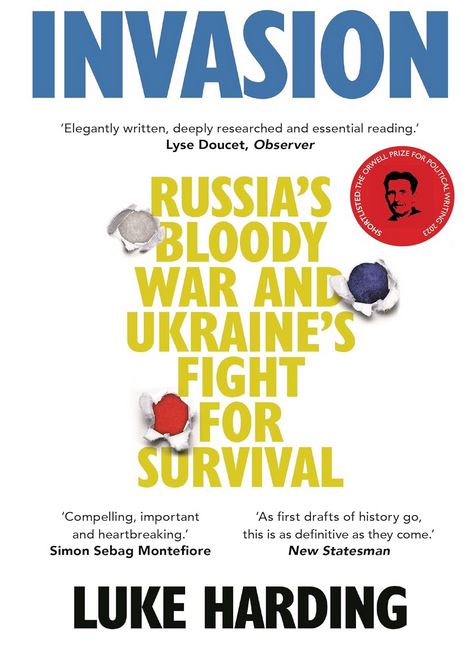 Invasion : Russia's bloody war and Ukraine's fight for survival | Luke Harding . Auteur