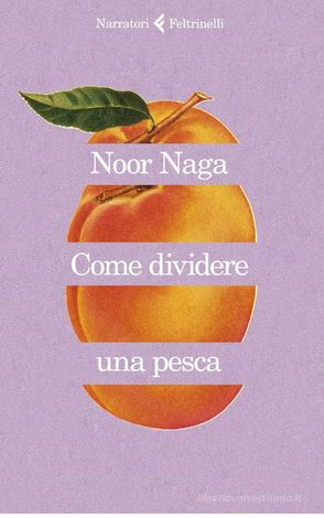 Come dividere una pesca | Noor  Naga. Auteur