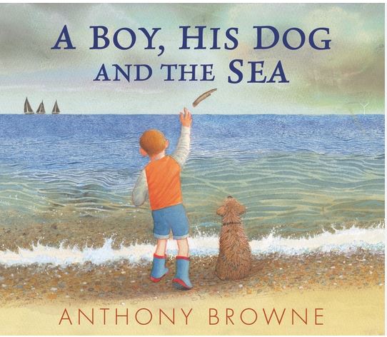 A boy, his dog and the sea | Anthony Browne (1946-....). Auteur