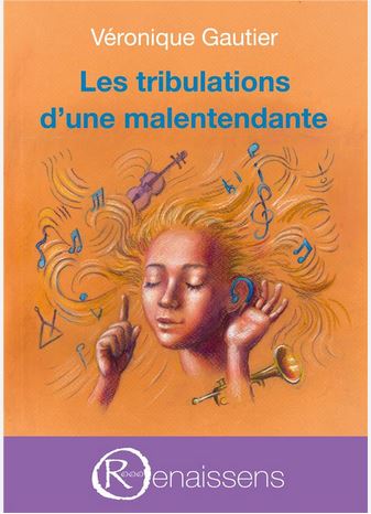 Les tribulations d'une malentendante : roman autobiographique | Véronique Gautier (1962-....). Auteur